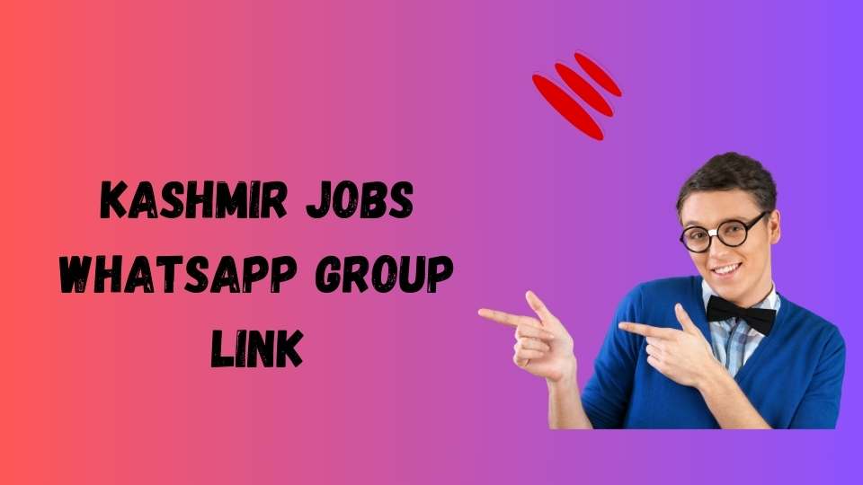 Kashmir Jobs Whatsapp Group Link